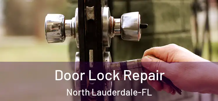 Door Lock Repair North Lauderdale-FL