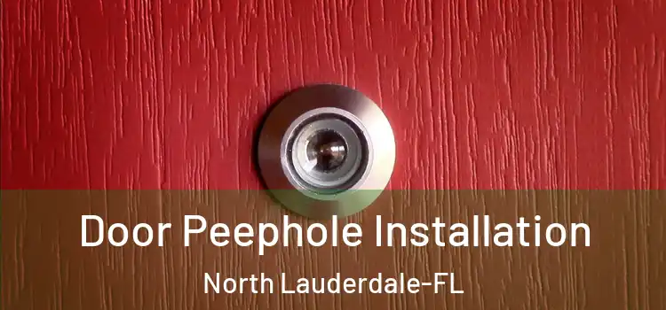  Door Peephole Installation North Lauderdale-FL