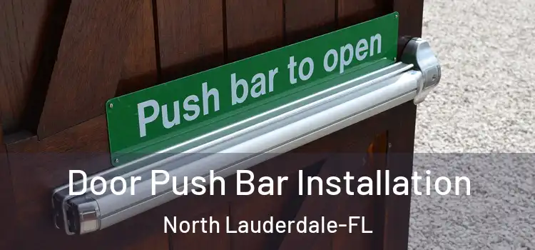  Door Push Bar Installation North Lauderdale-FL