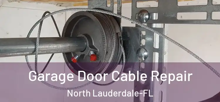  Garage Door Cable Repair North Lauderdale-FL