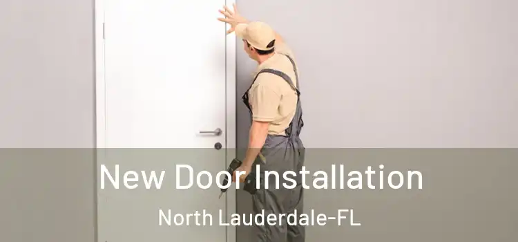  New Door Installation North Lauderdale-FL