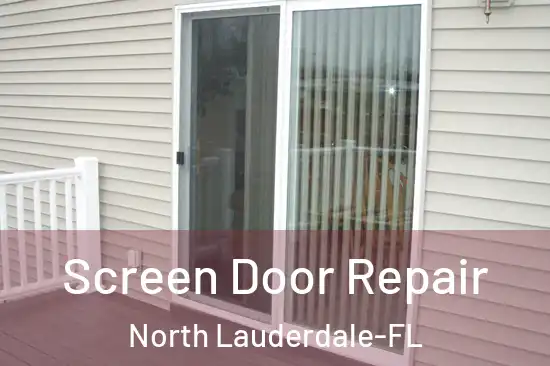  Screen Door Repair North Lauderdale-FL