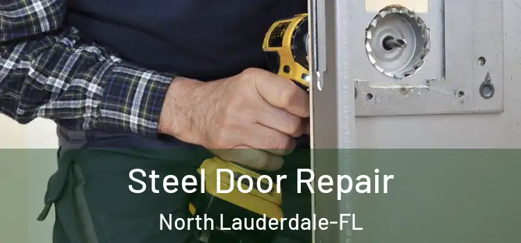  Steel Door Repair North Lauderdale-FL
